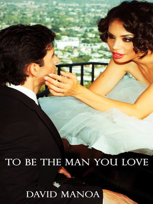 cover image of To Be the Man You Love